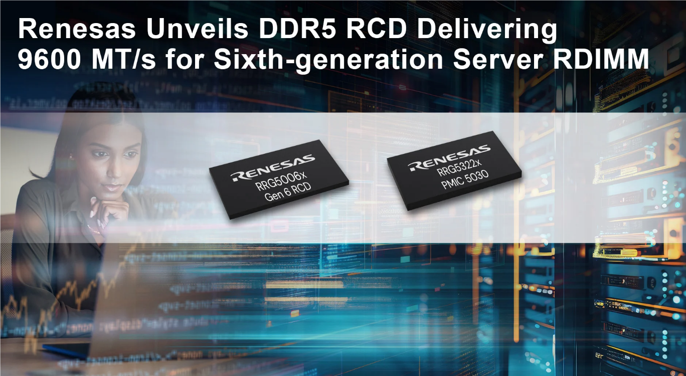 Renesas unveils RRG5006x Gen6 DDR5 RCD to boost data center memory performance