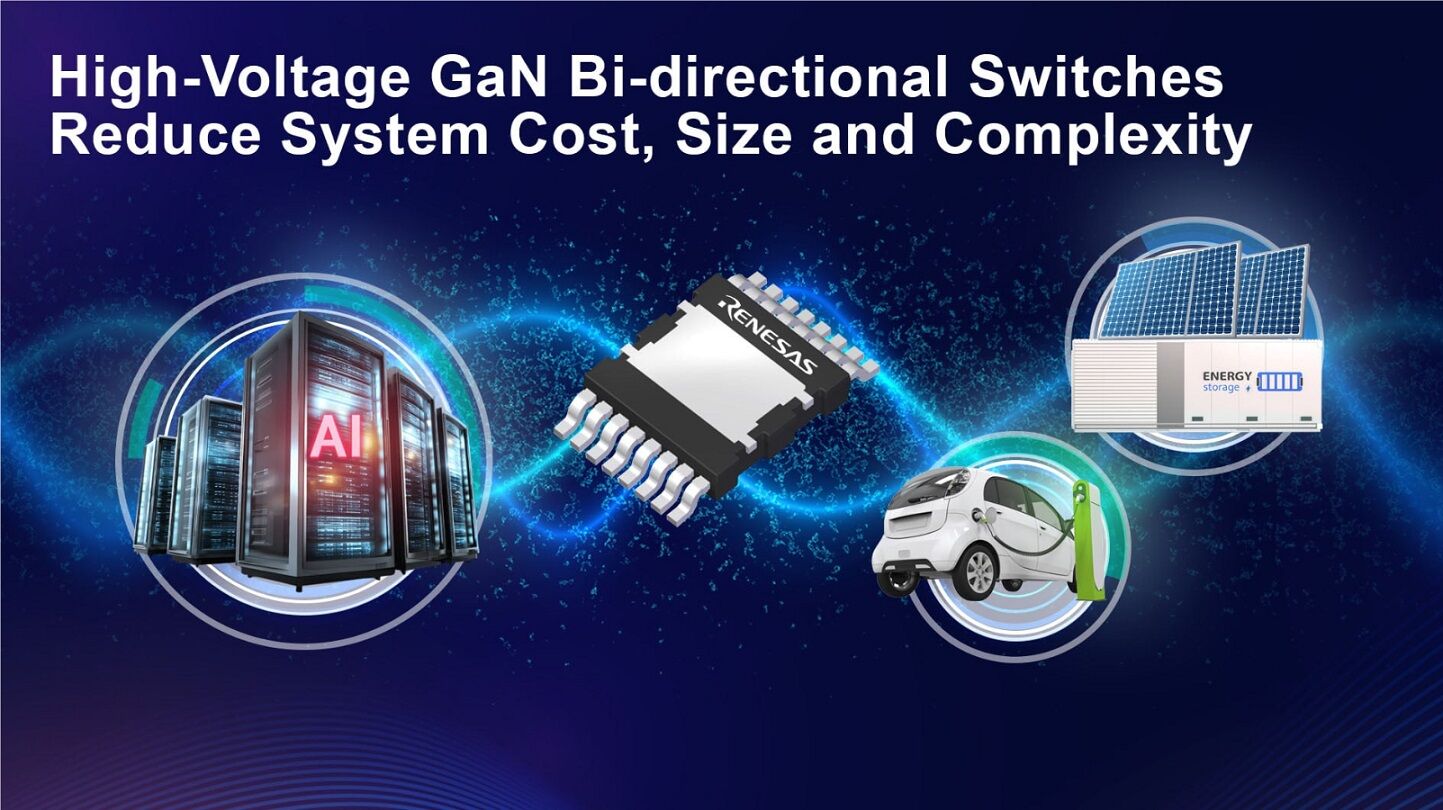 Renesas launches 650V bidirectional GaN switch to simplify power designs
