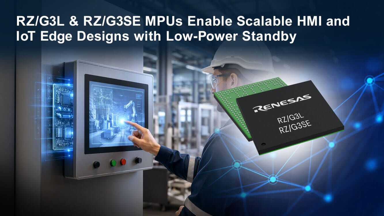 Renesas Launches RZ/G3L and RZ/G3SE 64-Bit MPUs With 1 mW-Class Standby Power